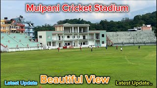 Wow Mulpani Cricket Stadium Kathmandu Latest Update  Beautiful View [upl. by Ailecec]