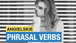 Angielskie Phrasal Verbs które musisz znać [upl. by Idnar]