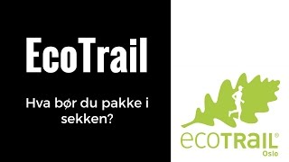 Ultraløp  EcoTrail Oslo  Hva bør du ha i sekken på lange løp Nor [upl. by Kehsihba]