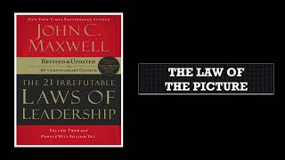 The 21 Irrefutable Laws of Leadership The Law of the Picture [upl. by Annairt656]