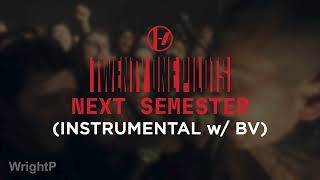 Twenty One Pilots  Next Semester Instrumental w Backing Vocals [upl. by Wisnicki369]