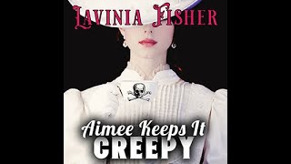 Premiere Episode Lavinia Fisher Americas Original Creepy Bitch [upl. by Ainex]