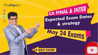 Expected Exam Dates amp Strategy for CA Final and Inter May 24 Exams [upl. by Iphlgenia]