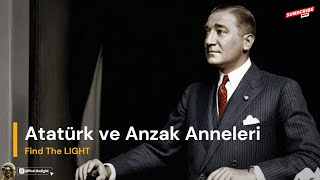 Atatürk ve Anzak Anneleri Mektuplar [upl. by Zink669]