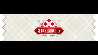 Seto Kuningriik 2023 [upl. by Ettezyl]