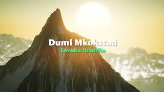 Dumi Mkokstad  Lavuka Ibandla Official Lyric Video [upl. by Samanthia]