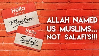 Allah Named Us Muslims NOT SALAFIS  With The Shaykh [upl. by Eizzo671]