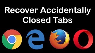 Recover Accidentally Closed Tabs in Web Browser [upl. by Hplodnar]