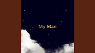 My Man [upl. by Eagle]