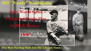 Bill quotWambyquot Wambsganss Only Unassisted Triple Play in MLB World Series History 1920 amp Biography [upl. by Atinel]