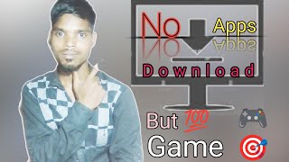 কোন apps ডাউনলোড না‌ করে হাজার হাজার Game কিভাবে খেলে [upl. by Ellehcit]