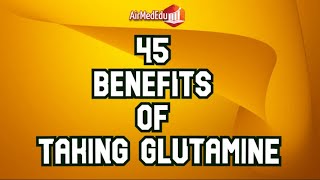 45 Benefits of Taking Glutamine [upl. by Hultin805]