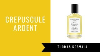 Crepuscule Ardent by Thomas Kosmala  Fragrance Review [upl. by Bozovich319]