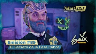 Fallout 4 GOTY Edition  Emisión 89  El Secreto de la Casa Cabot  Camp Difícil ESPSub [upl. by Galanti]