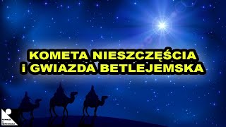 KOMETA NIESZCZĘŚCIA i GWIAZDA BETLEJEMSKA [upl. by Roberta8]