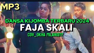 FAJA SKALI  OKHA MILANISTY  LAGU DANSA KIJOMBA TERBARU VIRAL 2024  cover [upl. by Natica]