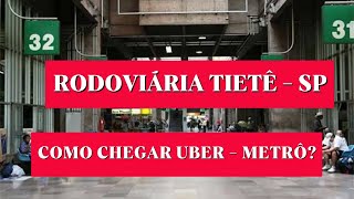 RODOVIÁRIA DO TIETÊ  COMO PEGAR UBER  METRÔ 2024 [upl. by Eekorehc]