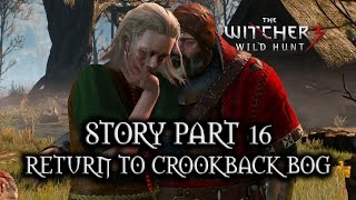 The Witcher 3 Wild Hunt  Story  Part 16  Return to Crookback Bog [upl. by Maffa483]