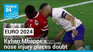 Kylian Mbappés nose injury places doubt on his continued involvement in Euro 2024 • FRANCE 24 [upl. by Annyl]