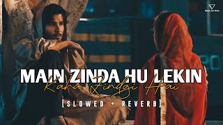 Main Zinda Hu Lekin Kaha Zindgi Hai Lofislowed  reverb Unique Lofi Nishu [upl. by Ailecara329]