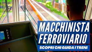 Chi GUIDA il TRENO Il MACCHINISTA FERROVIARIO Scopri chi cè alla GUIDA dei TRENI in FERROVIA [upl. by Gretna]