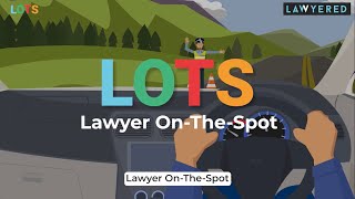 LOTS Lawyer OnTheSpot  OnRoad Legal Support Anytime Anywhere [upl. by Franzen36]