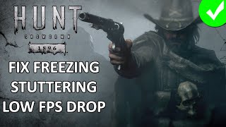 How To Fix Hunt Showdown 1896 Freezing Stuttering or LOW FPS Drop on PC [upl. by Charleton]