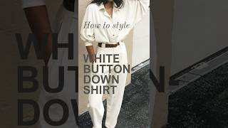 Styling White ButtonDown Shirt fashion style whiteshirt [upl. by Penrod67]