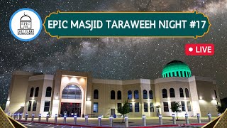 EPIC Masjid Taraweeh Night 17  Ramadan 2024 [upl. by Anawak]