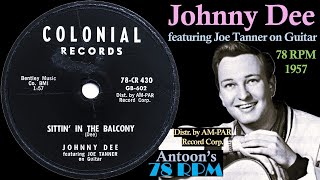 Johnny Dee  Sittin In The Balcony  Colonial 78 rpm  1957 USA [upl. by Kristianson]