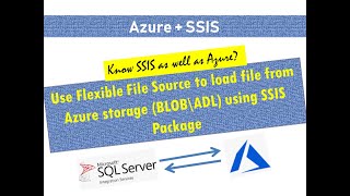 SSIS  Azure Storage Load file from Azure Storage to On Prem data store using SSIS Package [upl. by Ailad]