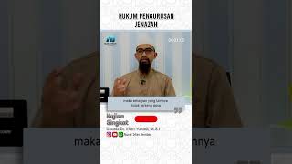 Hukum Pengurusan Jenazah  Ustadz Dr Irfan Yuhadi MSI [upl. by Irek]