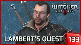 The Witcher 3 ► Lambert is Mad at Geralt His Personal Quest  Jad Karadin Lives 133 PC [upl. by Yatzeck678]