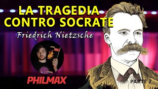 PERCHÈ NIETZSCHE ODIAVA SOCRATE Nascita della Tragedia [upl. by Akfir585]