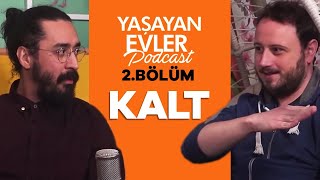 Yaşayan Evler Podcast 2 Bölüm  KALT [upl. by Wilton]