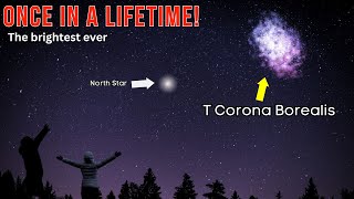 The Countdown Begins Watch for T Corona Borealis A OnceinaLifetime Nova [upl. by Swenson]