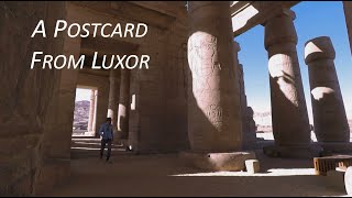 A Postcard from Luxor [upl. by Meir]