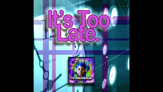 Too Late Now By Patrick Force [upl. by Eelana]