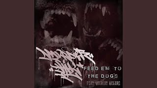 Feed em to the dogs feat Madhat McGore [upl. by Retsek]