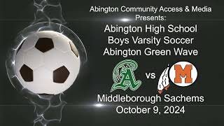 Abington vs Middleborough Boys Varsity Soccer October 9 2024 [upl. by Edva]