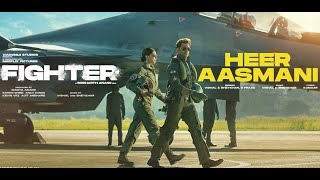 Fighter Heer Aasmani Song Hrithik Deepika Anil VishalSheykhar BpraakKumaar Piyush Shazia [upl. by Vieva]