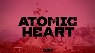 Atomic Heart  All USSR Songs [upl. by Gill237]