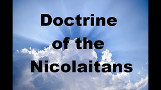 The Doctrine of the Nicolaitans [upl. by Eadrahs]