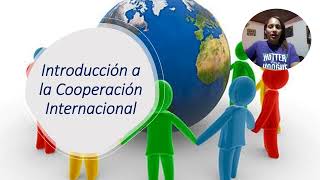 Introducción a la Cooperación Internacional [upl. by Aimak487]