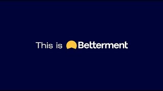 What is Betterment [upl. by Notelrac253]