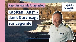 Kapitän Ioannis Anastasiou Kapitän quotAusquot – dank Durchsage zur Legende I Mein Schiff [upl. by Landis]