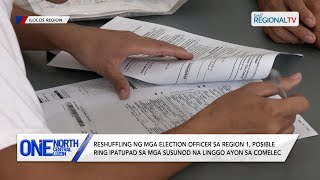 One North Central Luzon Reshuffling ng mga election officer sa Region 1 posibleng ipatupad [upl. by Esiom585]