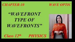 Wavefront Type of Wavefront  Chapter 10 Wave Optics Class12 physics [upl. by Ahtram]