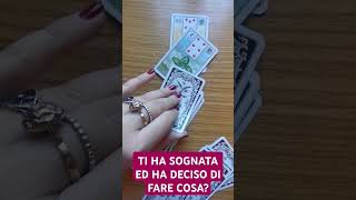 TI HA SOGNATA ED HA DECISO DI FARE COSA❤️tarot love viral amore video shorts [upl. by Gnemgnok]