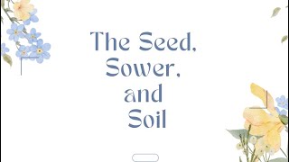 The Seed Sower and Soil [upl. by Terbecki569]